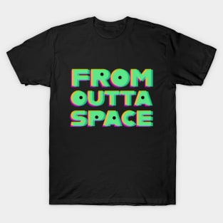 From Outta Space T-Shirt